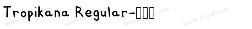 Tropikana Regular字体转换 Tropikana Regular字体转换